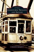 Johnstown Trolleys and Incline (en Inglés)