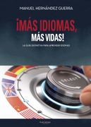 Mas Idiomas, mas Vidas! La Guia Definitiva Para Aprender Idiomas (in Spanish)