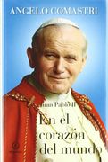 EN EL CORAZON DEL MUNDO. (ROMANA) JUAN PABLO II