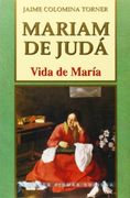 Mariam de Judá: Vida de María (Grandes Firmas Edibesa)