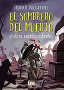 El Sombrero del Muerto y Otros Cuentos Extraños (Brújula y la Veleta)