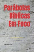 Parábolas Bíblicas Em Foco: Crer é Também Pensar (en Portugués)