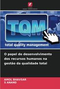 O Papel do Desenvolvimento dos Recursos Humanos na Gestão da Qualidade Total (en Portugués)