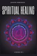 Spiritual Healing, 4 Books in 1: Chakras for Beginners, Third Eye Awakening, Stoicism, Law of Attraction: Discover how to Expand Mind Power, Psychic A