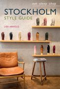 Stockholm Style Guide: Eat Sleep Shop (en Inglés)