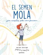 El Semen Mola (Pero Necesitas Saber Como Funciona)