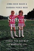 Sisters First: Stories from Our Wild and Wonderful Life