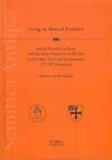 Living on Blurred Frontiers. Jewish Devotees of Jesus and Christian Observers of the law in Palestine, Syria and Mesopotamia (5Th-10Th Centuries) (Series Semitica Antiqva) 