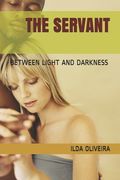 The Servant: Between Light and Darkness (en Inglés)