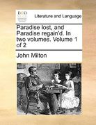 paradise lost, and paradise regain'd. in two volumes. volume 1 of 2 (en Inglés)