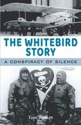 The Whitebird story: A conspiracy of silence (en Inglés)