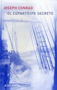 El Coparticipe Secreto (Incluye Ensayo: Joseph Conrad: Homo Duple x)