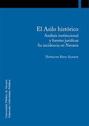 El Asilo Histórico. Análisis Institucional Y Fuentes Jurídicas. Su Incidencia En Navarra (Aspectos Jurídicos)