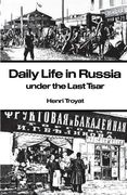 Daily Life in Russia Under the Last Tsar (en Inglés)