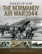 The Normandy Air War 1944 (en Inglés)