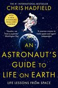 An Astronaut'S Guide to Life on Earth (en Inglés)