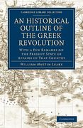 An Historical Outline of the Greek Revolution (Cambridge Library Collection - European History) 