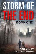Storm of the End: Book One