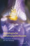 Astrologische Erfahrungsheilkunde: Ganzheitliches Wohlbefinden mit dem Horoskop (en Alemán)
