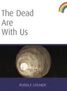 the dead are with us - Rudolf Steiner - rudolf steiner press