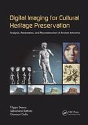 Digital Imaging for Cultural Heritage Preservation: Analysis, Restoration, and Reconstruction of Ancient Artworks (Digital Imaging and Computer Vision) (en Inglés)