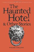 the haunted hotel and other strange tales (en Inglés)