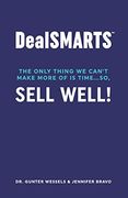 Dealsmarts: The Only Thing we Can't Make More of is Time.   So, Sell Well!