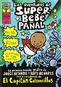 Las Aventuras de Superbebé Pañal (The Adventures of Super Diaper Baby): (Spanish Language Edition of the Adventures of Super Diaper Baby) (el Superbebe Panal