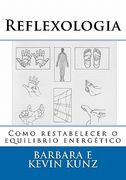 Reflexologia: Como restabelecer o equilibrio energético (en Portugués)
