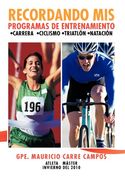 Recordando mis Programas de Entrenamiento: Carrera Ciclismo Triatlon Natacion