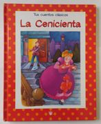 Tus Cuentos Clásicos. La Cenicienta.
