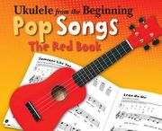 Ukulele from the Beginning - Pop Songs: The Red Book (en Inglés)