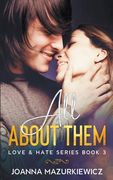 All About Them (Love & Hate Series #3) (en Inglés)