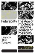 Futurability: The age of Impotence and the Horizon of Possibility (en Inglés)