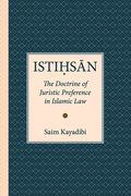Istihsan: The Doctrine of Juristic Preference in Islamic Law (en Inglés)
