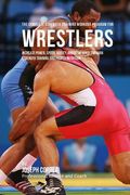 The Complete Strength Training Workout Program for Wrestlers: Increase power, speed, agility, and resistance through strength training and proper nutr (en Inglés)