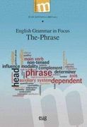 English Grammar in Focus. The Phrase (Manuales Maior)