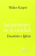 Sacramento de la unidad: Eucaristía e Iglesia (Presencia Teológica)