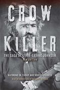 Crow Killer, New Edition: The Saga of Liver-Eating Johnson (en Inglés)