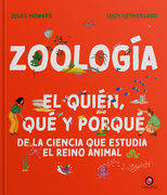 Zoología. El quién, qué y porqué de la ciencia que estudia el Reino Animal