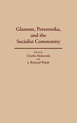 Glasnost, Perestroika, and the Socialist Community 