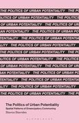 The Politics of Urban Potentiality: Spatial Patterns of Emancipatory Commoning (en Inglés)