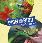 Is a Fish or a Bird the pet for me? (This or That Pets) (en Inglés)