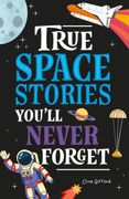 True Stories You'll Never Forget: True Space Stories (en Inglés)