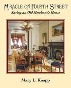 Miracle on Fourth Street: Saving an old Merchant's House (en Inglés)