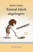 Einmal Falsch Abgebogen: Steinzeit! (en Alemán)