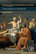 Toxicology in Antiquity (History of Toxicology and Environmental Health) (en Inglés)