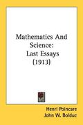 mathematics and science: last essays (1913) (en Inglés)