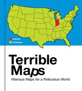 Terrible Maps: Hilarious Maps for a Ridiculous World (en Inglés)