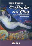 Pacha es el Otro Aportes Para la Descolonizacion del Conocimiento (in Spanish)